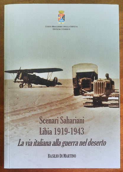 Scenari Sahariani. Libia 1919-1943. La via italiana alla guerra nel deserto