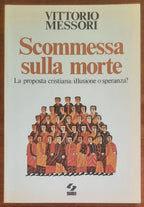 Scommessa sulla morte. La proposta cristiana: illusione o speranza?