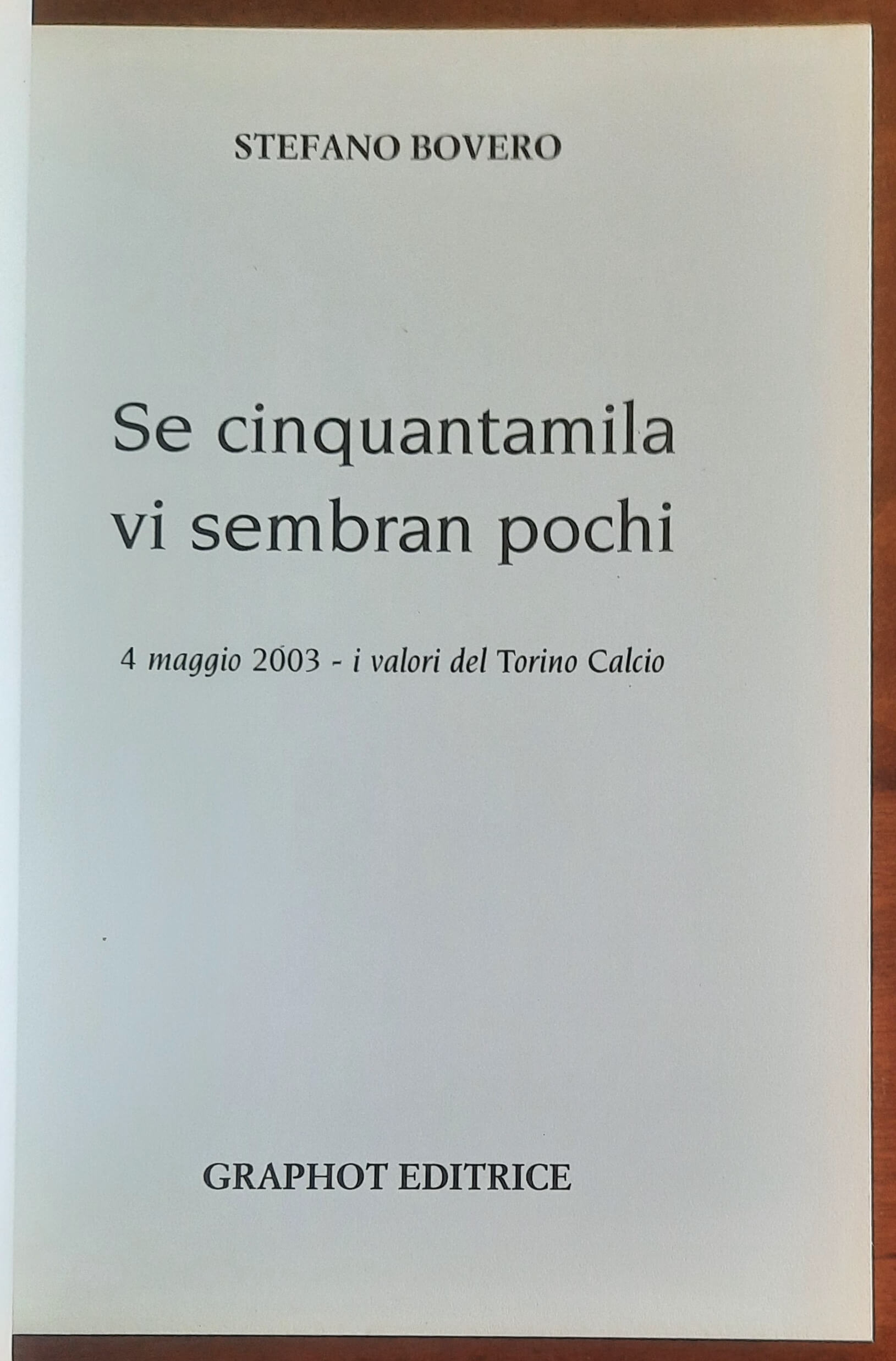 Se cinquantamila vi sembran pochi. 4 maggio: i valori del Torino Calcio