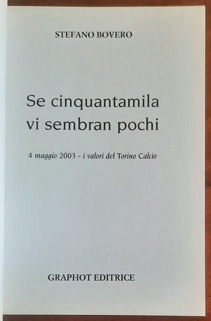 Se cinquantamila vi sembran pochi. 4 maggio: i valori del Torino Calcio