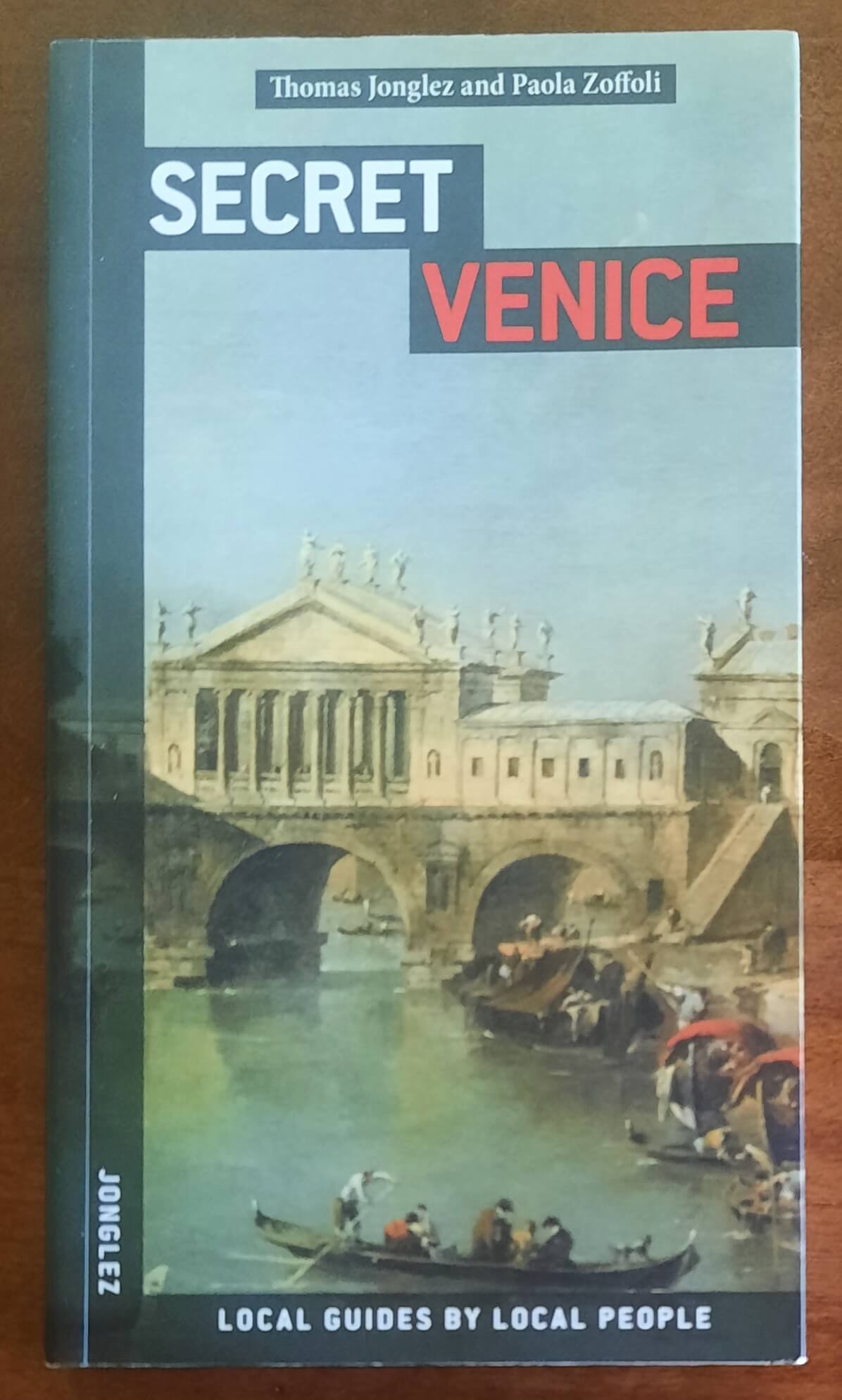 Secret Venice - di Thomas Jonglez e Paola Zoffoli - Jonglez