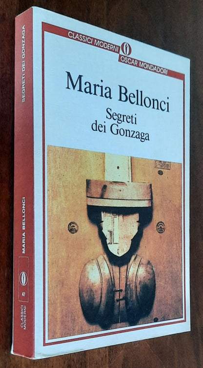 Maria Bellonci: Segreti dei Gonzaga - Mondadori Oscar