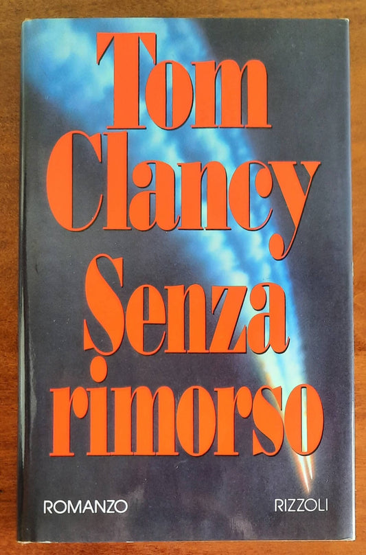 Senza rimorso - di Tom Clancy - Rizzoli