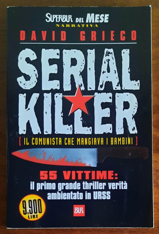 Serial killer. Il comunista che mangiava i bambini - di David Grieco - B.U.R.