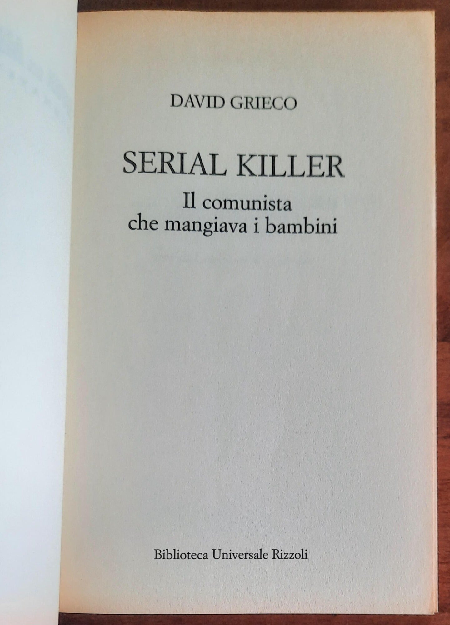 Serial killer. Il comunista che mangiava i bambini - di David Grieco - B.U.R.