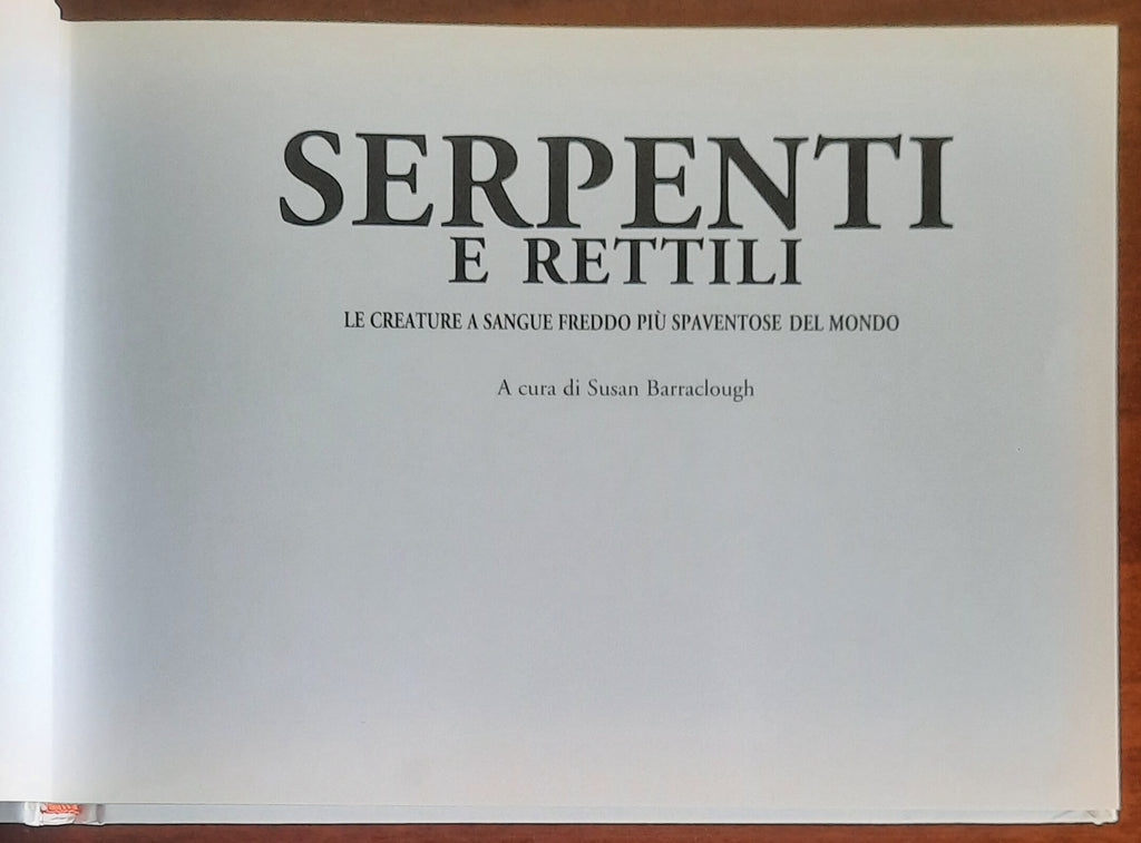 Serpenti e rettili. Le creature a sangue freddo più spaventose del mondo