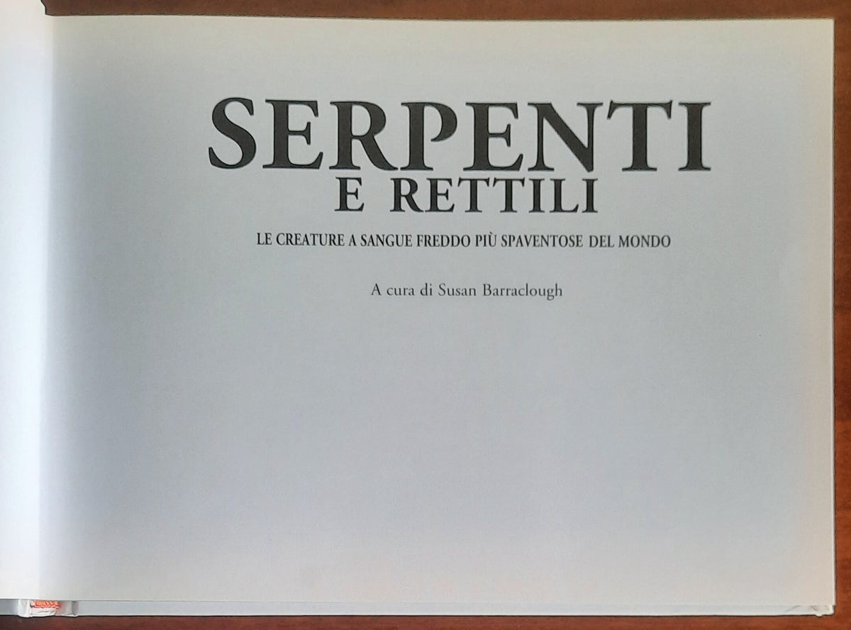 Serpenti e rettili. Le creature a sangue freddo più spaventose del mondo