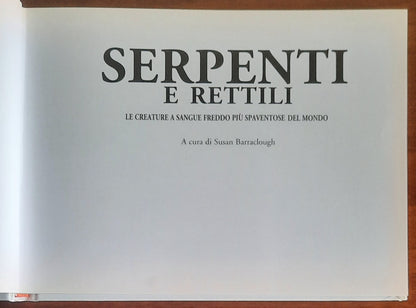 Serpenti e rettili. Le creature a sangue freddo più spaventose del mondo