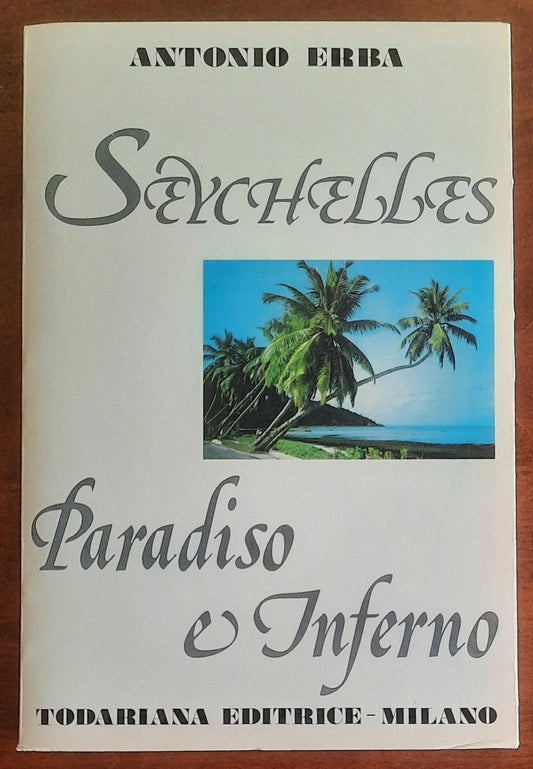 Seychelles. Paradiso e Inferno - di Antonio Erba - Todariana Editrice