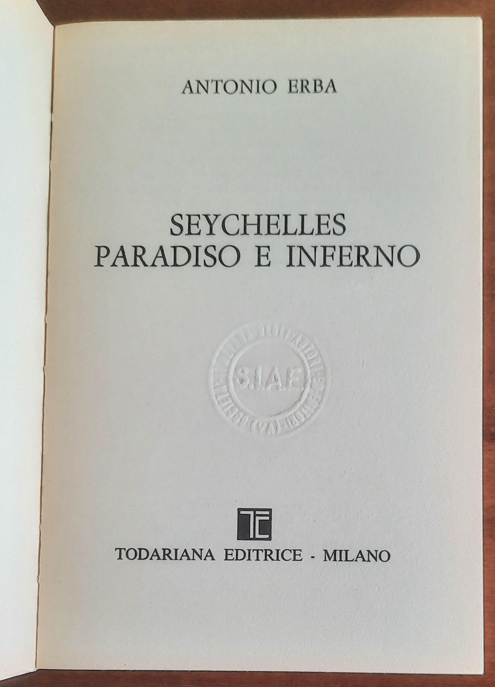Seychelles. Paradiso e Inferno - di Antonio Erba - Todariana Editrice