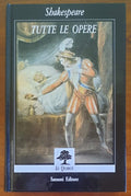 Shakespeare. Tutte le opere - Sansoni Editore - 1989 - Libreria Biellese