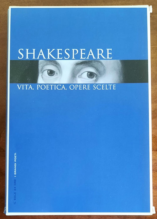 Shakespeare. Vita, poetica, opere scelte - I grandi poeti