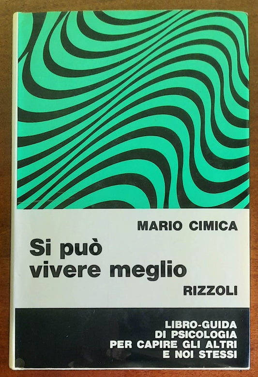 Si può vivere meglio. Libro guida di psicologia per capire gli altri e noi stessi