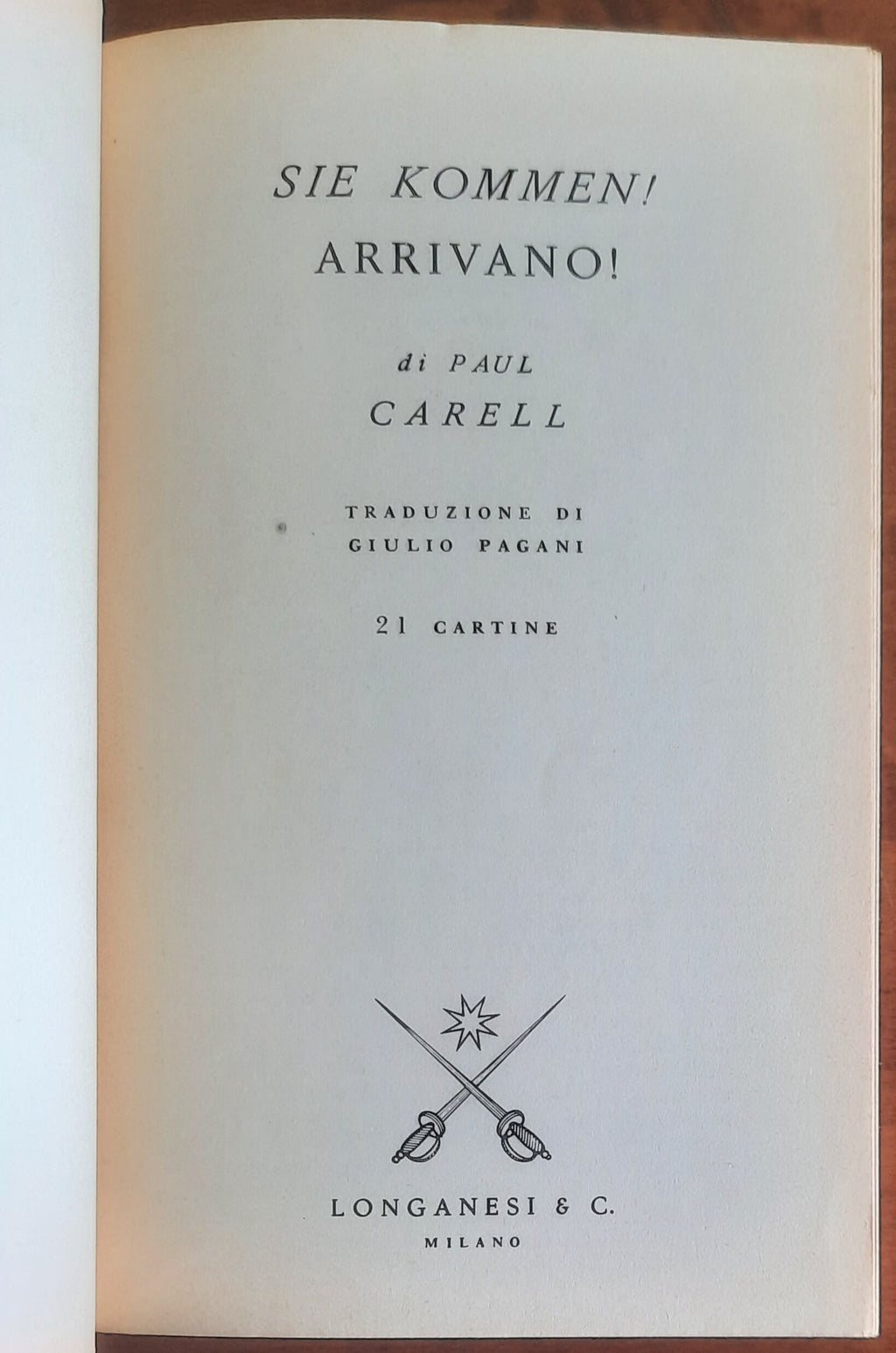 Sie kommen! Arrivano! - Paul Carell - Longanesi