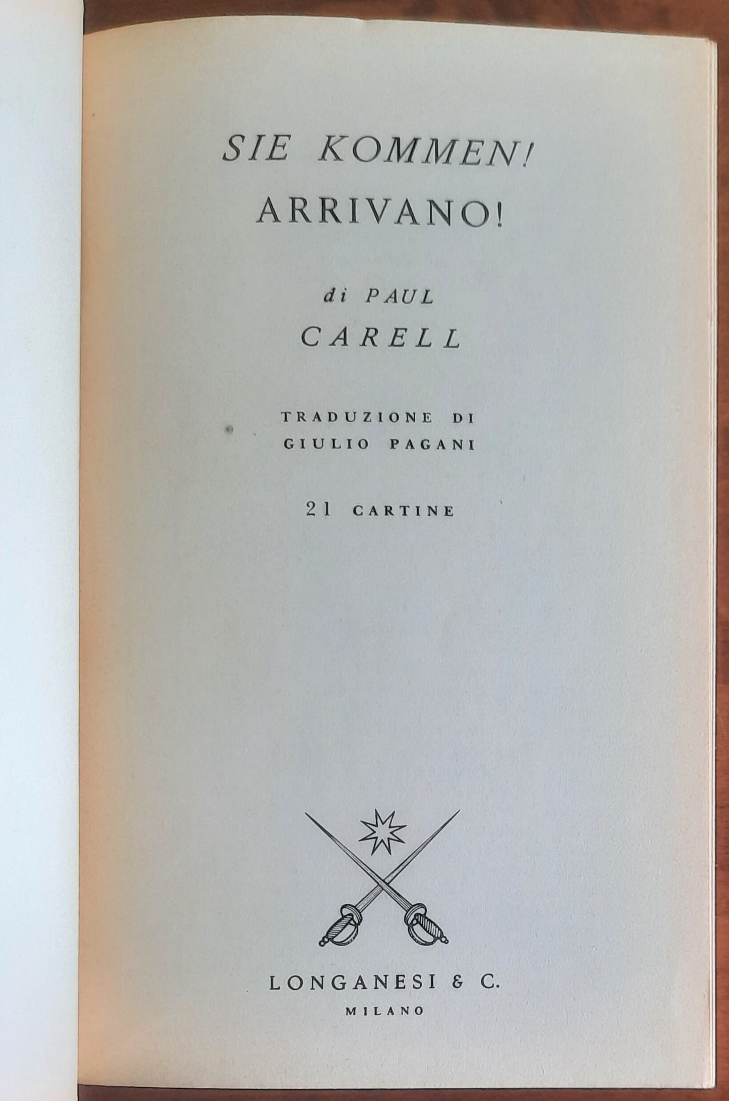 Sie kommen! Arrivano! - Paul Carell - Longanesi