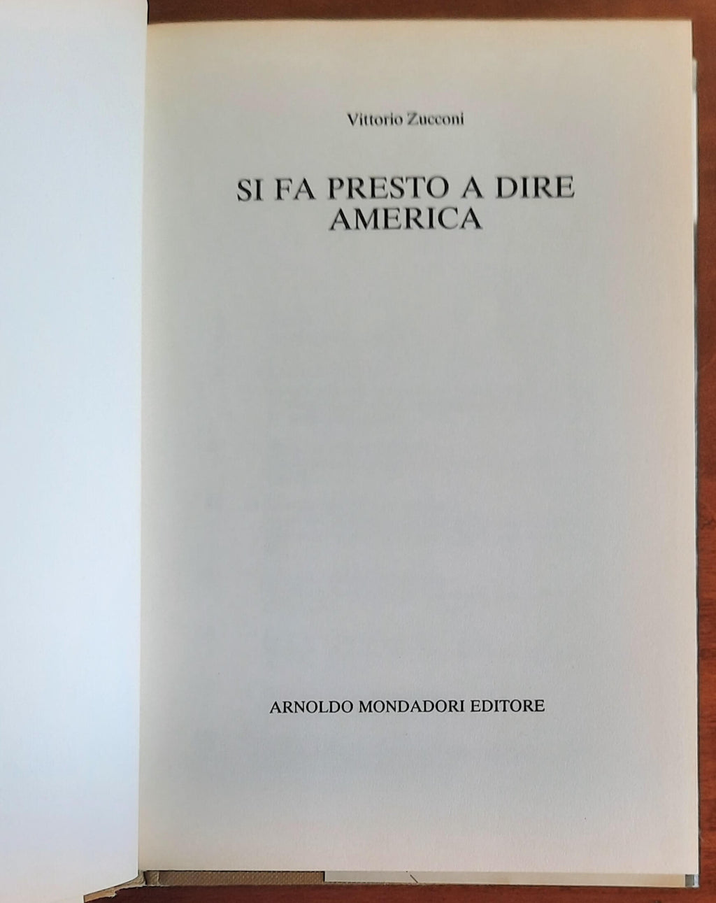 Si fa presto a dire America - di Vittorio Zucconi - Mondadori