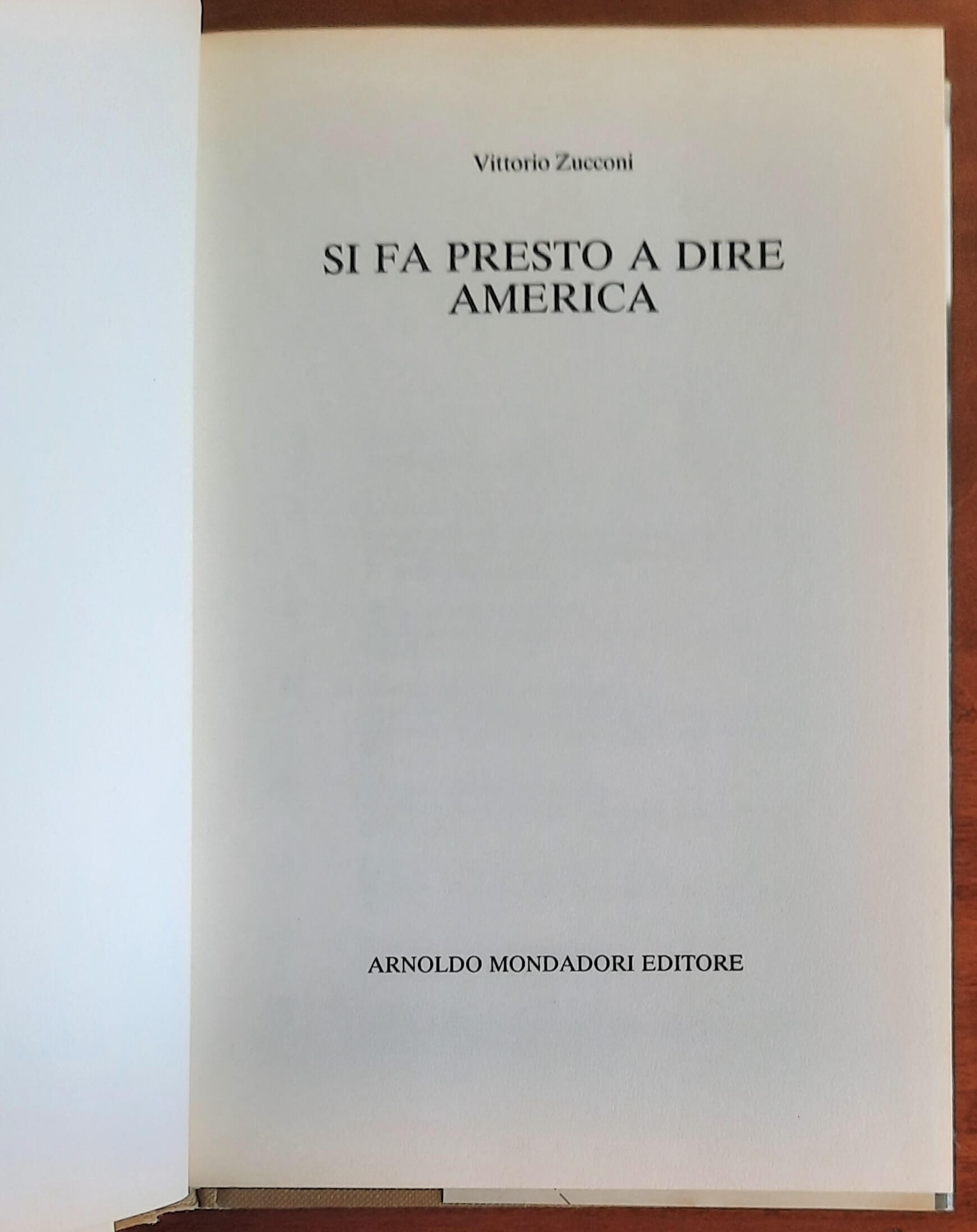 Si fa presto a dire America - di Vittorio Zucconi - Mondadori