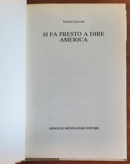 Si fa presto a dire America - di Vittorio Zucconi - Mondadori