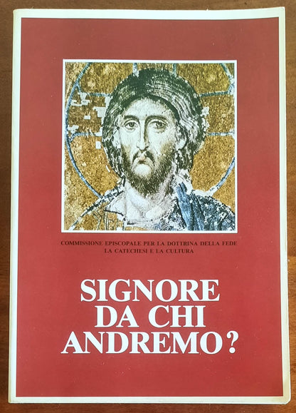 Signore da chi andremo Il catechismo degli adulti - Ediz. Conferenza Episcopale Italiana