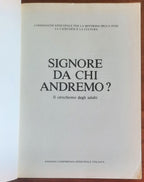 Signore da chi andremo Il catechismo degli adulti - Ediz. Conferenza Episcopale Italiana