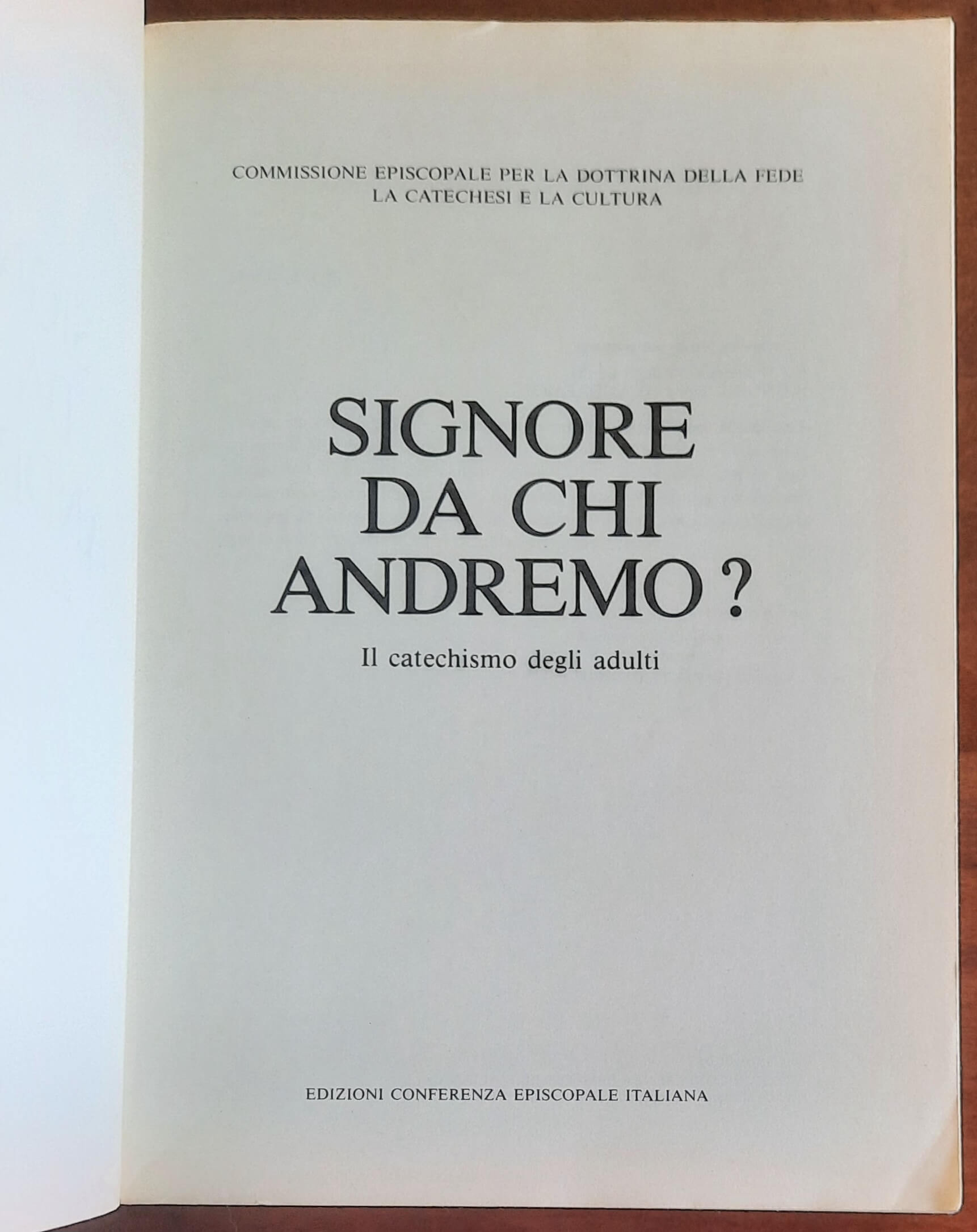 Signore da chi andremo Il catechismo degli adulti - Ediz. Conferenza Episcopale Italiana