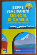 Signori, si cambia. In viaggio sui treni della vita - Rizzoli