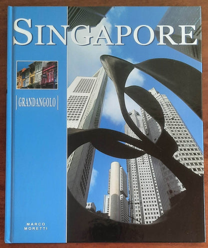 Singapore - di Marco Moretti - White Star - Grandangolo