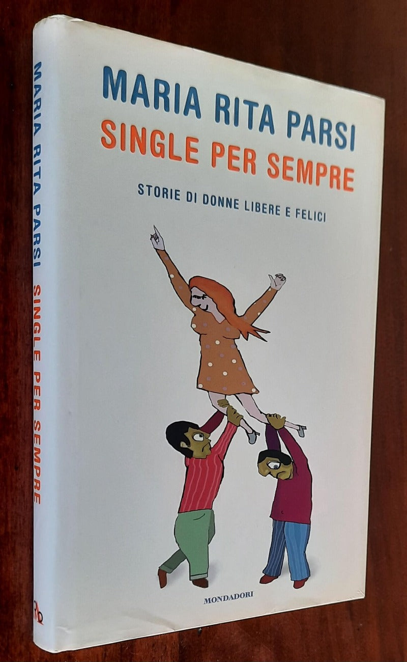 Single per sempre. Storie di donne libere e felici