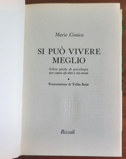 Si può vivere meglio. Libro guida di psicologia per capire gli altri e noi stessi