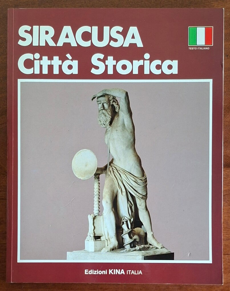 Siracusa. Città storica - Paolo Ciurcina (Testo Di) - Edizioni Kina