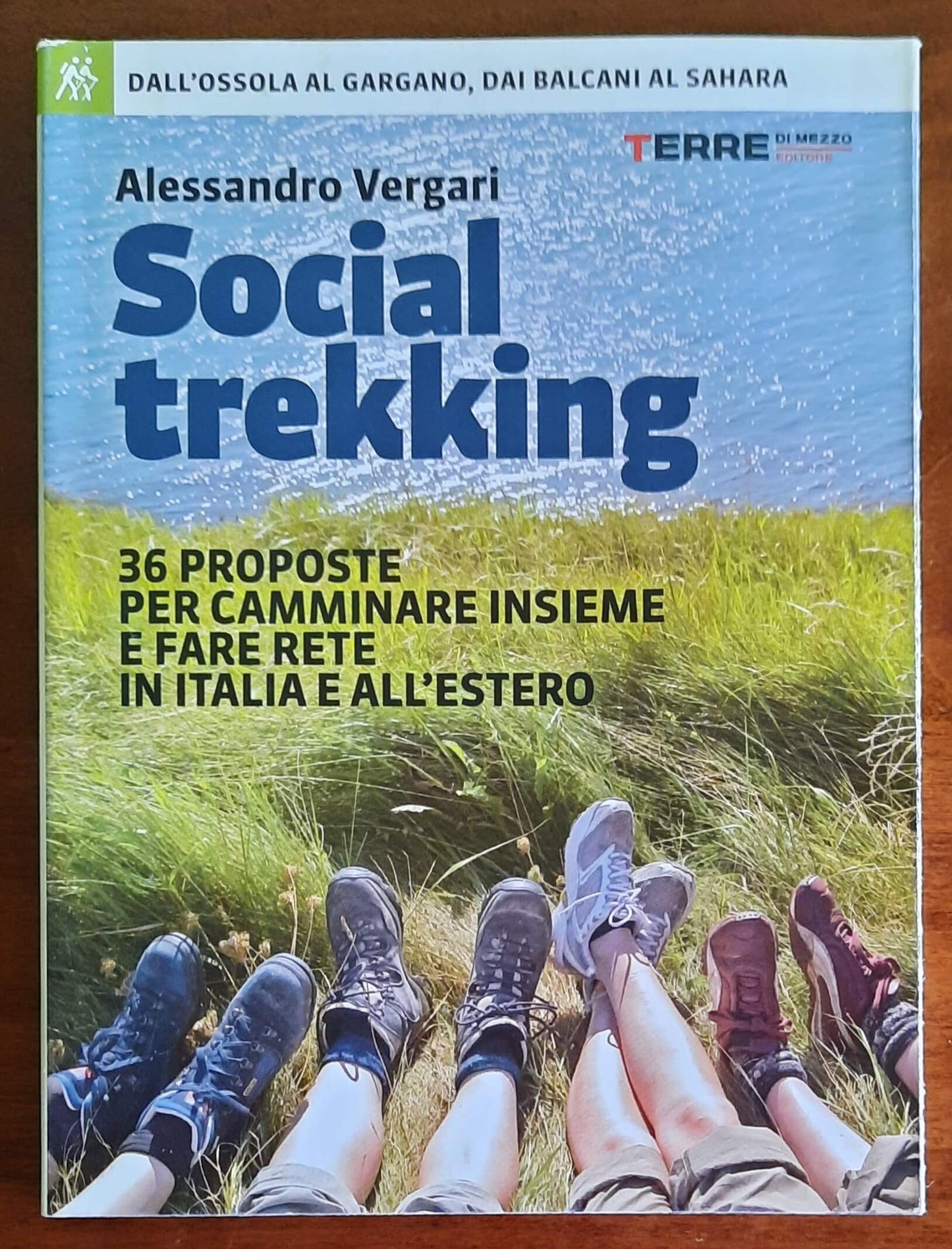 Social trekking. 36 proposte per camminare insieme e fare rete in Italia e all’estero