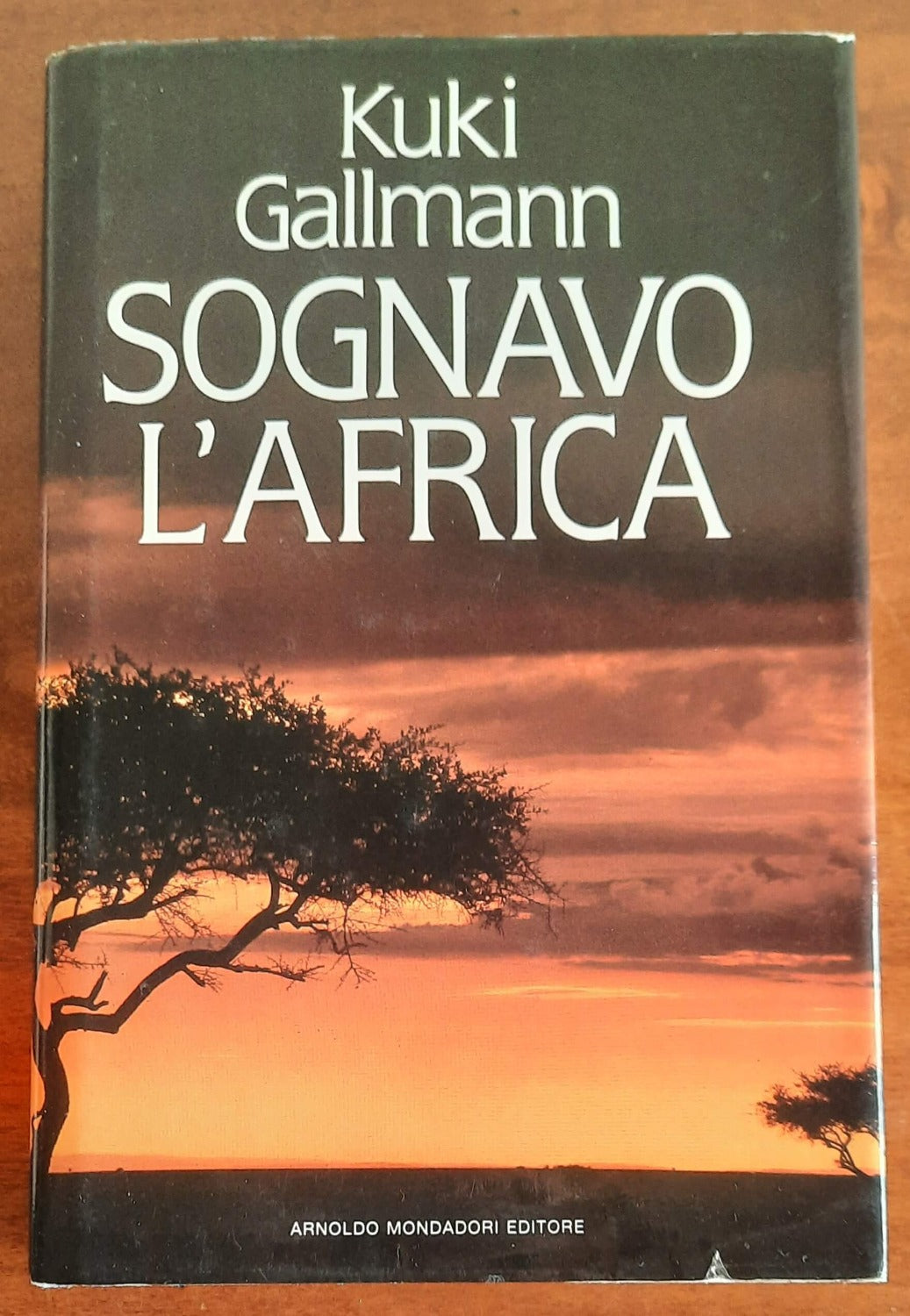 Sognavo l’Africa - di Kuki Gallmann - Mondadori - 1992