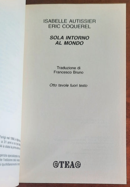 Sola intorno al mondo. Cento giorni esaltanti e drammatici raccontati dalla navigatrice più famosa del mondo