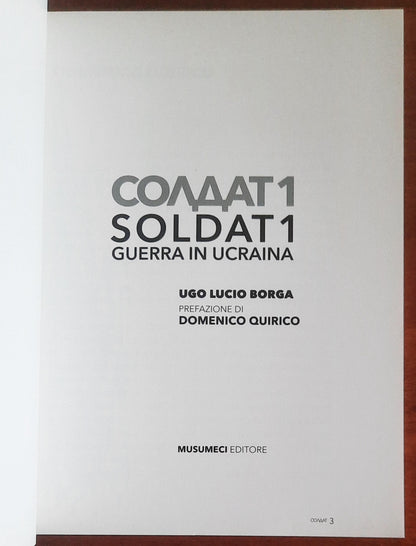 Soldat 1. Guerra in Ucraina - Ugo Lucio Borga - Musumeci Editore