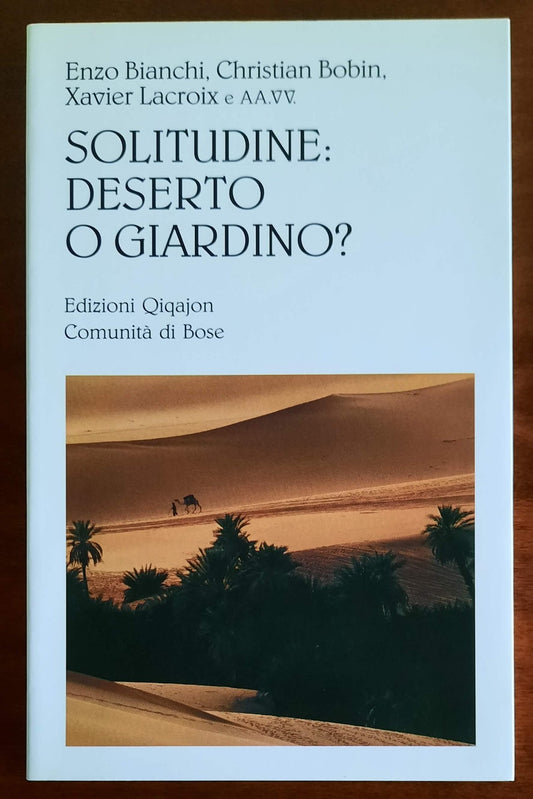 Solitudine: deserto o giardino?