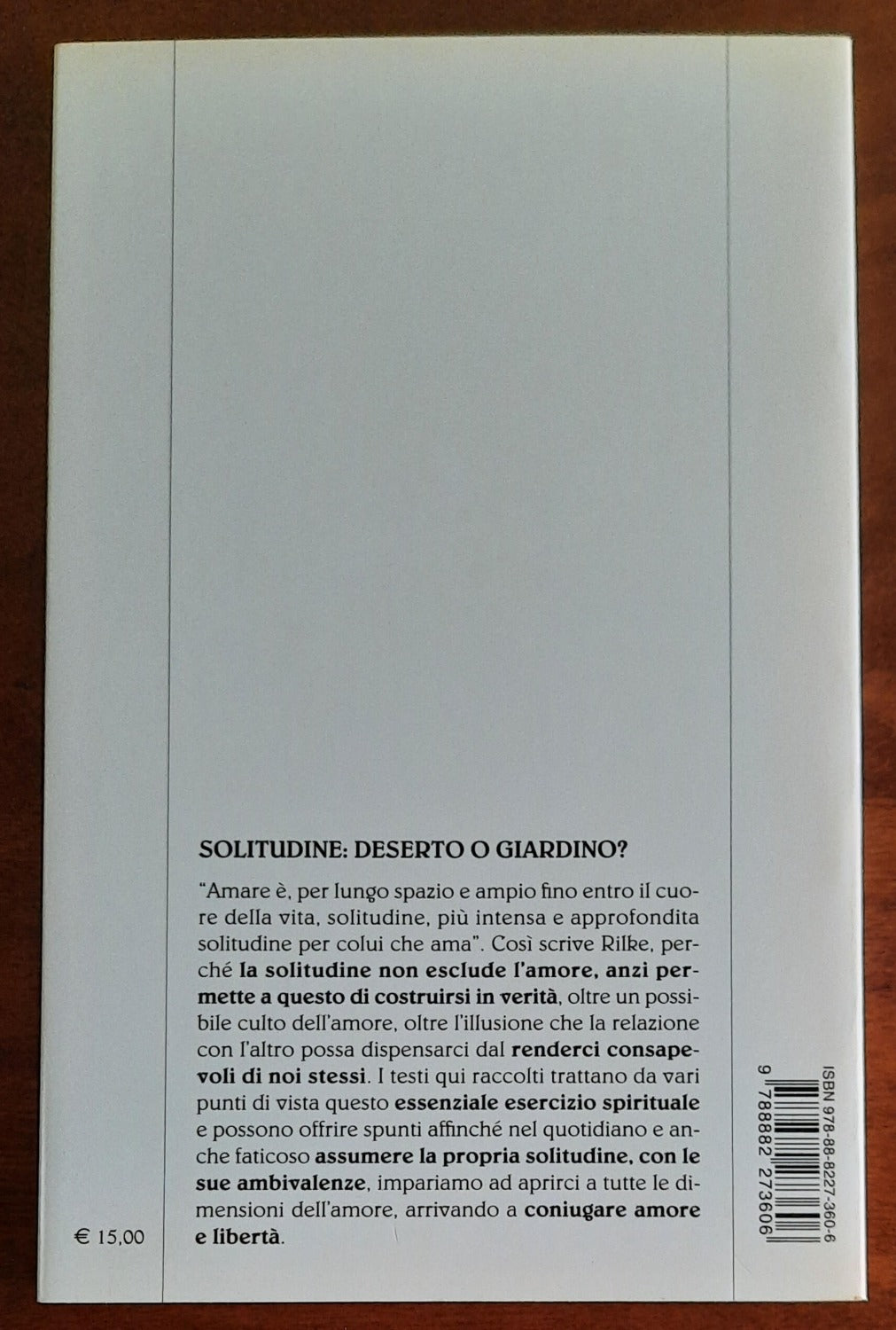 Solitudine: deserto o giardino?