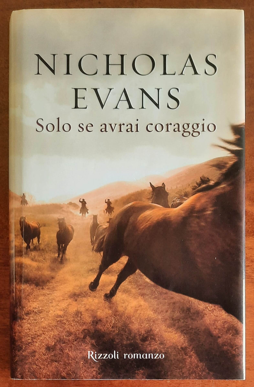 Solo se avrai coraggio - di Nicholas Evans - Rizzoli
