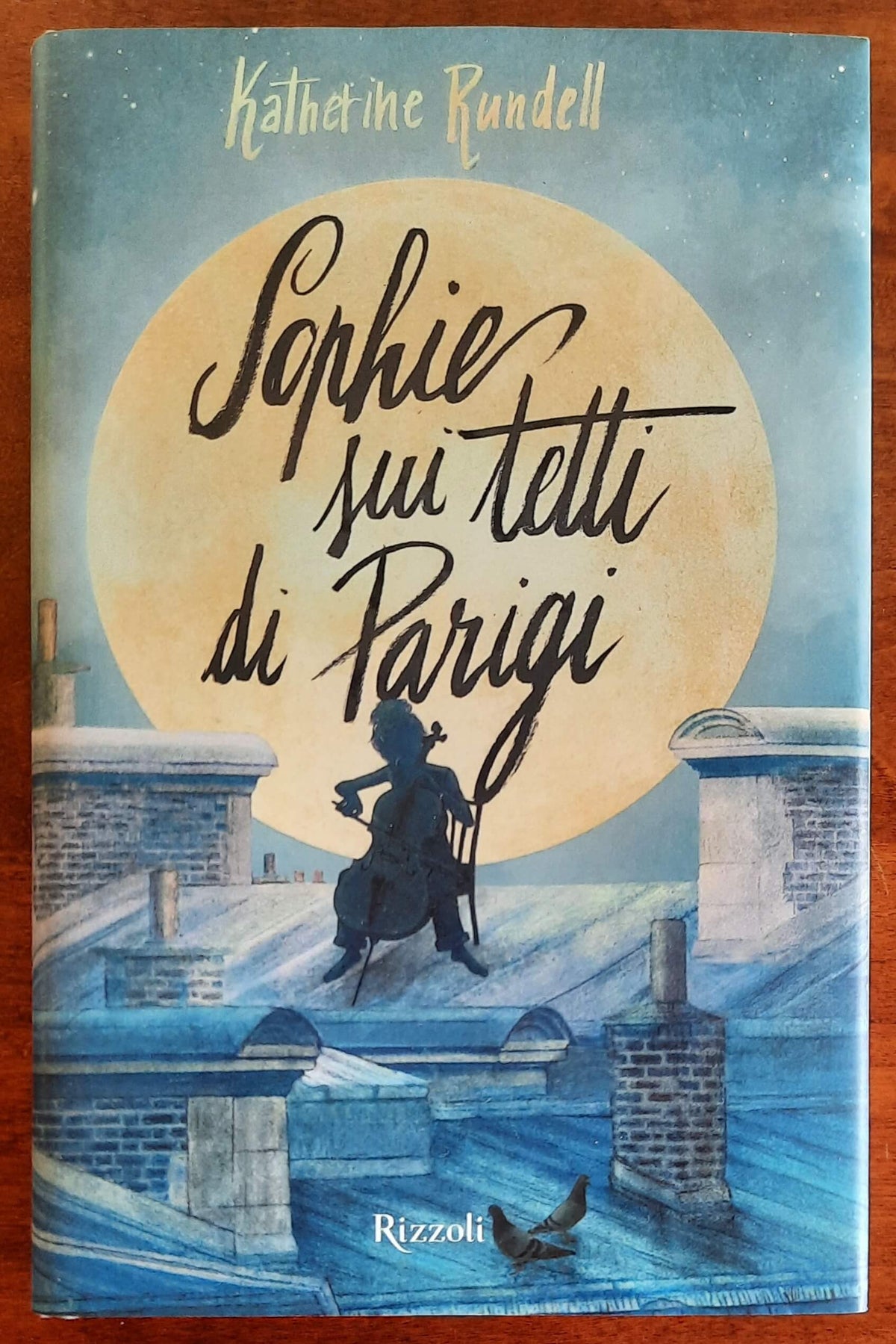 Sophie sui tetti di Parigi - di Katherine Rundell - Rizzoli