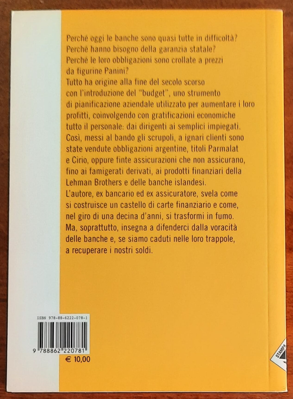 Sopra la banca il bancario campa sotto la banca il cliente crepa