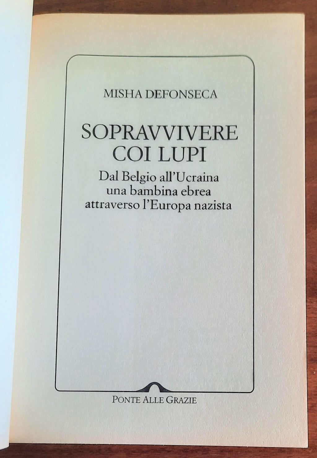 Sopravvivere coi lupi. Dal Belgio all’Ucraina una bambina ebrea attraverso l’Europa nazista