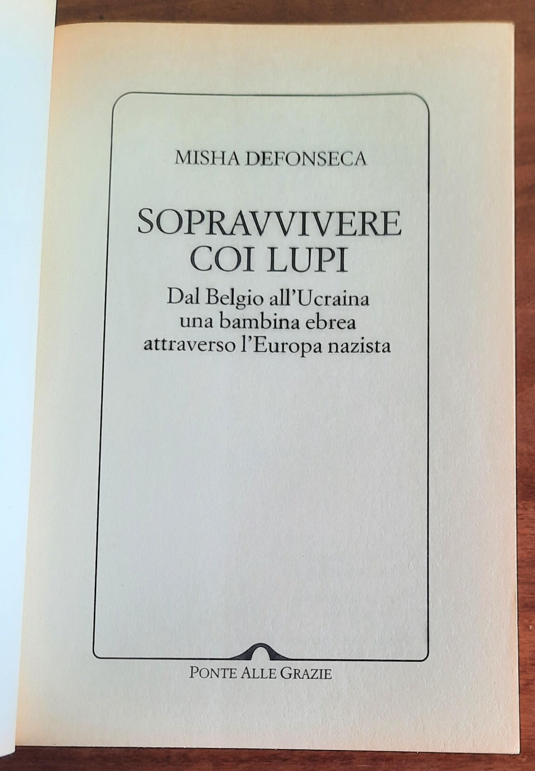Sopravvivere coi lupi. Dal Belgio all’Ucraina una bambina ebrea attraverso l’Europa nazista
