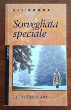 Sorvegliata speciale - Lynn Erickson - Harlequin Mondadori