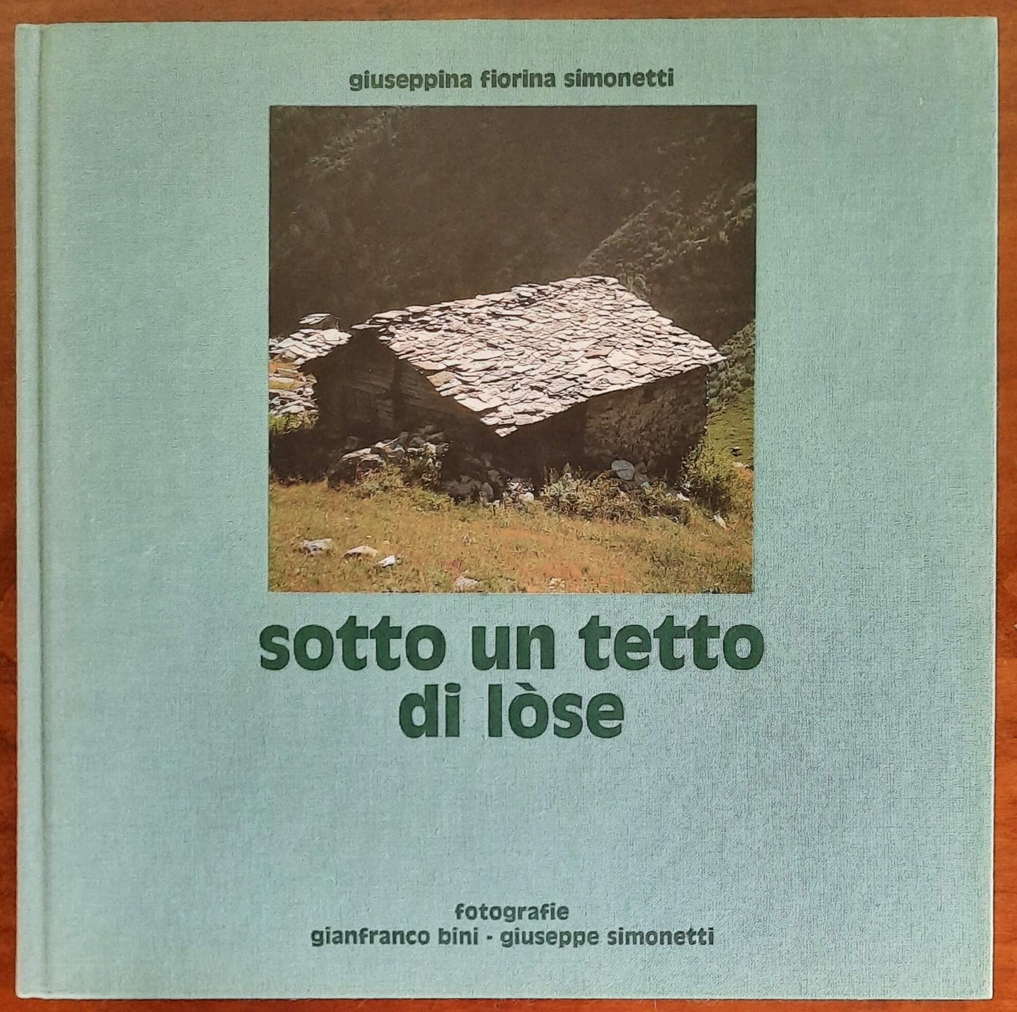 Sotto un tetto di lòse - di Gianfranco Bini - Ediz. Lassù gli ultimi - 1994