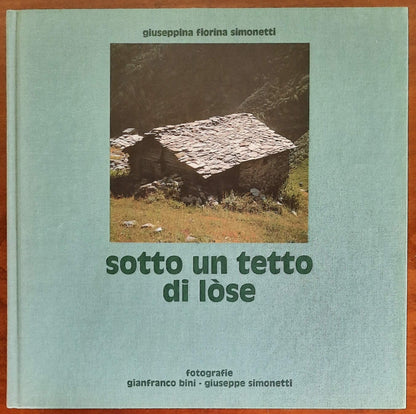 Sotto un tetto di lòse - di Gianfranco Bini - Ediz. Lassù gli ultimi - 1994