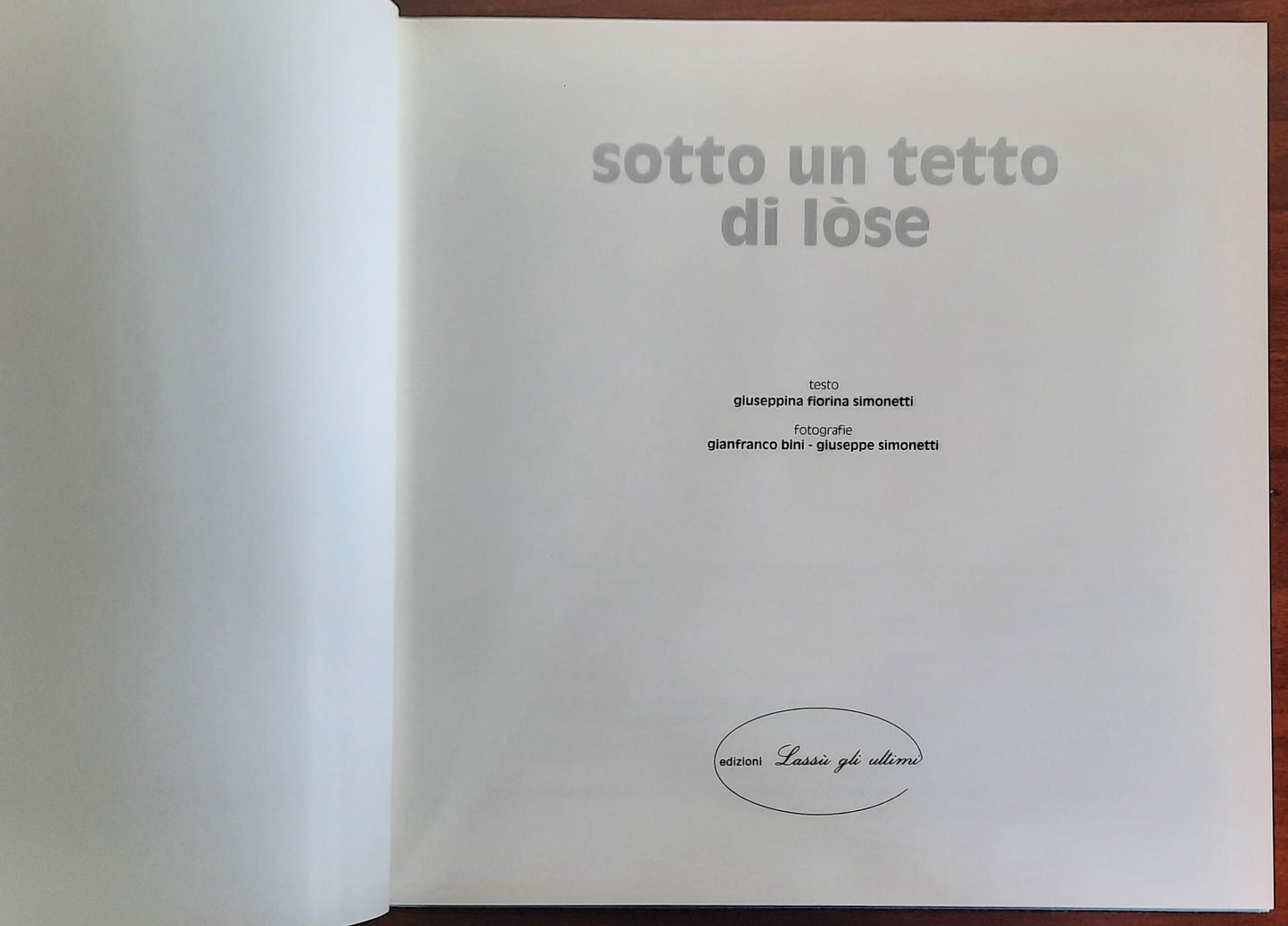 Sotto un tetto di lòse - di Gianfranco Bini - Ediz. Lassù gli ultimi - 1994