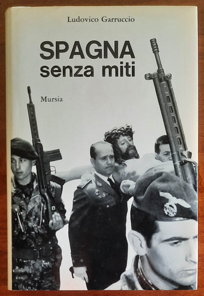 Spagna senza miti - Ludovico Garruccio - Mursia