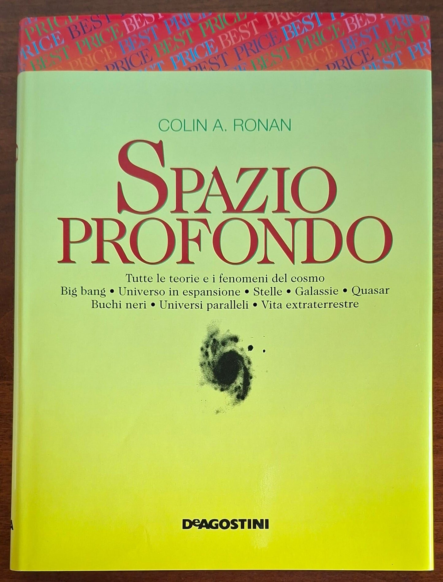 Spazio Profondo. Tutte le teorie e i fenomeni del cosmo - De Agostini