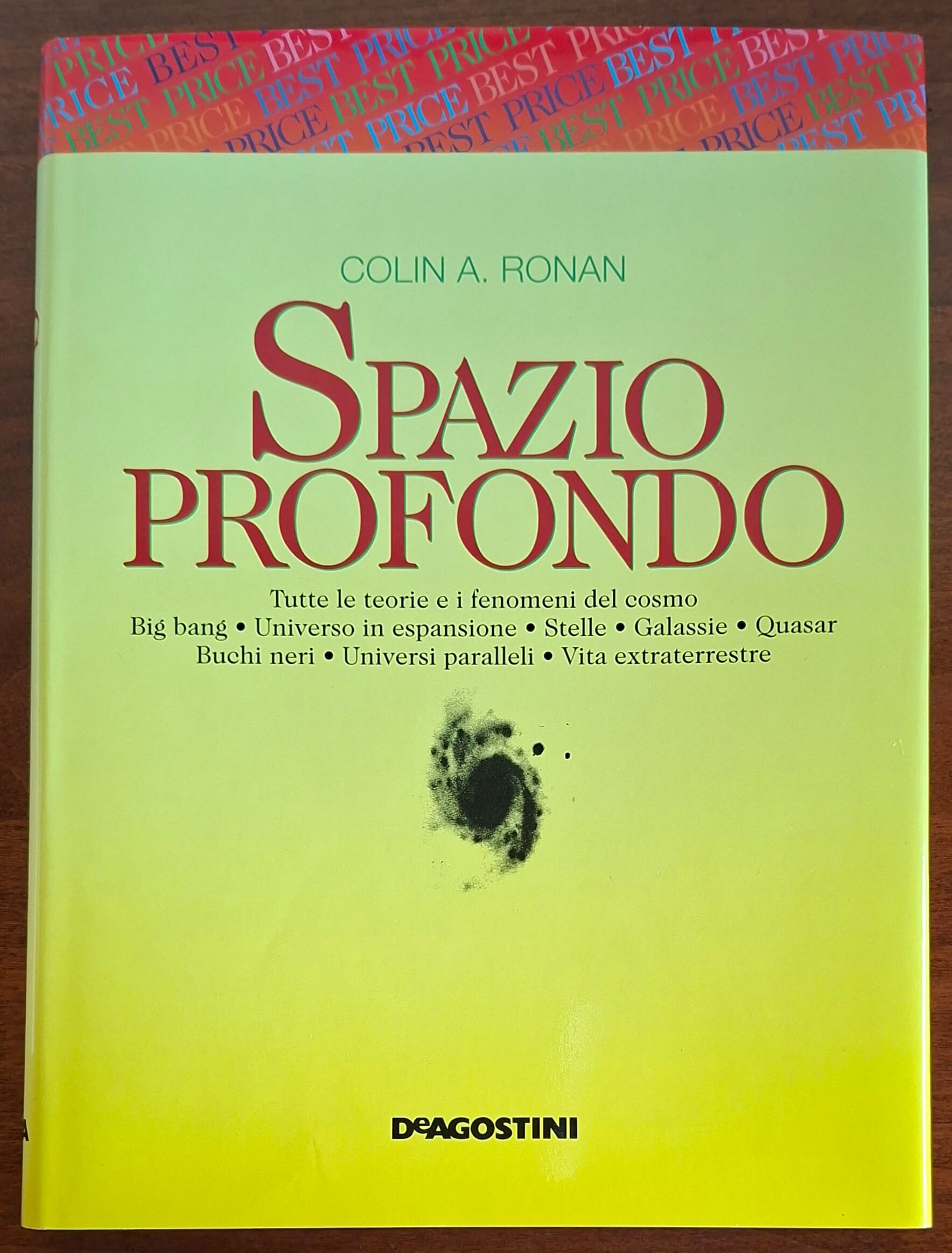 Spazio Profondo. Tutte le teorie e i fenomeni del cosmo - De Agostini