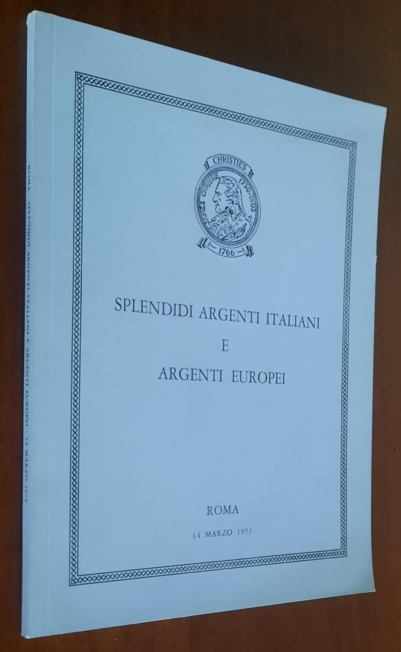 Splendidi argenti italiani e argenti europei - Casa Editrice Edam - Firenze