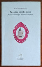 Sposati e sii sottomessa. Pratica estrema per donne senza paura